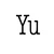 Yu