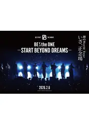 BE:the ONE -START BEYOND DREAMS-
