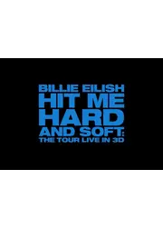 ビリー・アイリッシュ - HIT ME HARD AND SOFT : THE TOUR (LIVE IN 3D)