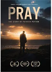 Pray: The Story of Patrick Peyton（原題）