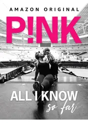 P!NK: ALL I KNOW SO FAR