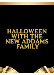 Halloween with the New Addams Family