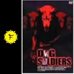 ドッグ・ソルジャー - 映画情報・レビュー・評価・あらすじ・動画配信