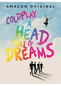 コールドプレイ：ア・ヘッド・フル・オブ・ドリームズ - 映画情報
