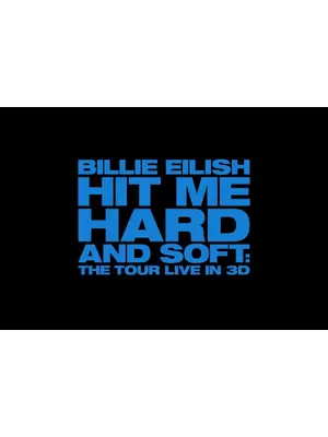ビリー・アイリッシュ - HIT ME HARD AND SOFT : THE TOUR (LIVE IN 3D)