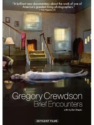 Gregory Crewdson: Brief Encounters（原題）