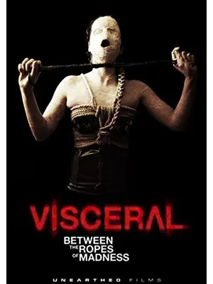 VISCERAL: BETWEEN THE ROPES OF MADNESS（英題）