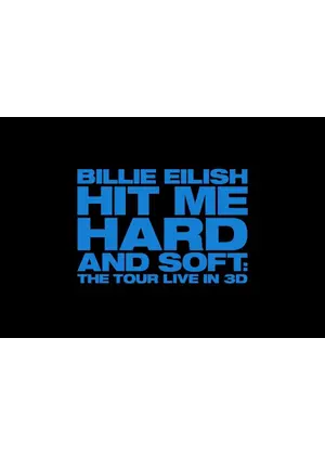 ビリー・アイリッシュ - HIT ME HARD AND SOFT : THE TOUR (LIVE IN 3D)