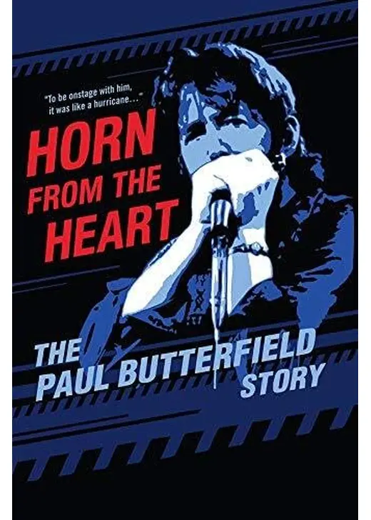 Horn from the Heart: The Paul Butterfield Story（原題）