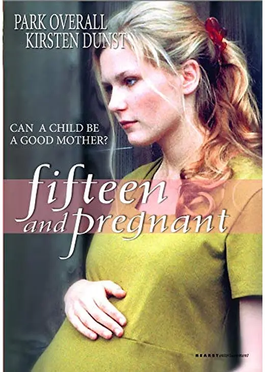 Fifteen and Pregnant（原題）
