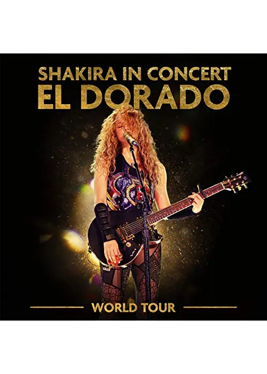 Shakira in Concert: El Dorado World Tour（原題）