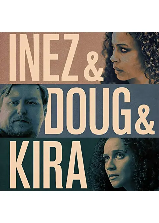 Inez & Doug & Kira（原題）